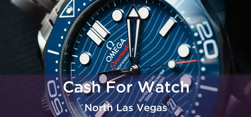  Cash For Watch North Las Vegas
