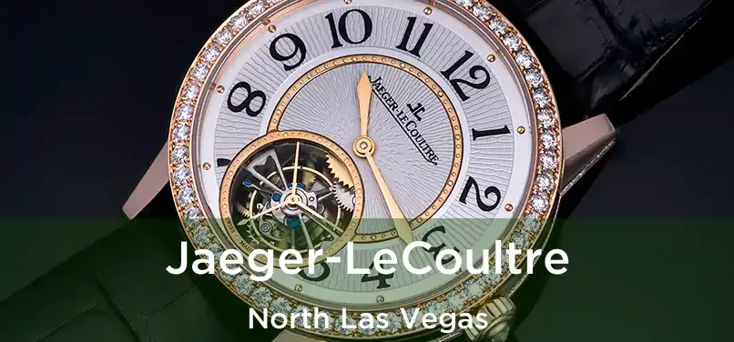  Jaeger-LeCoultre North Las Vegas