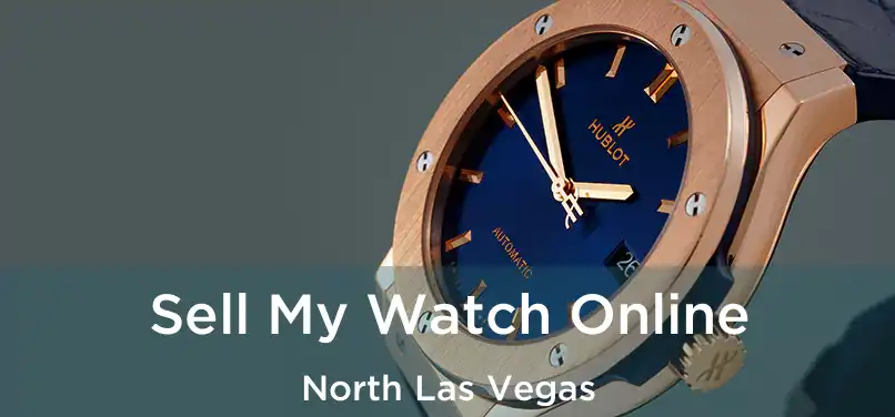  Sell My Watch Online North Las Vegas