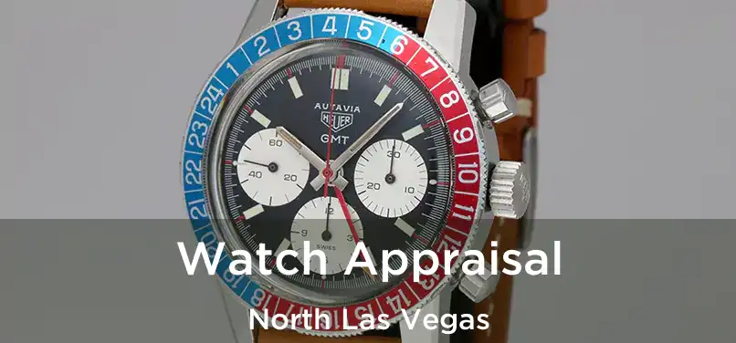  Watch Appraisal North Las Vegas