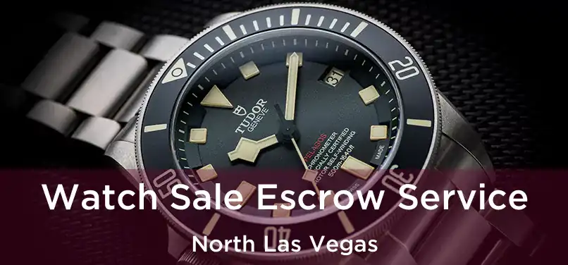  Watch Sale Escrow Service North Las Vegas